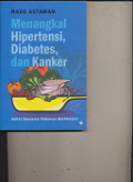 Menangkal Hipertensi ,Diabetes ,& Kanker