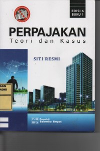 Perpajakan : Teori dan Kasus  Edisi 6 Buku 1