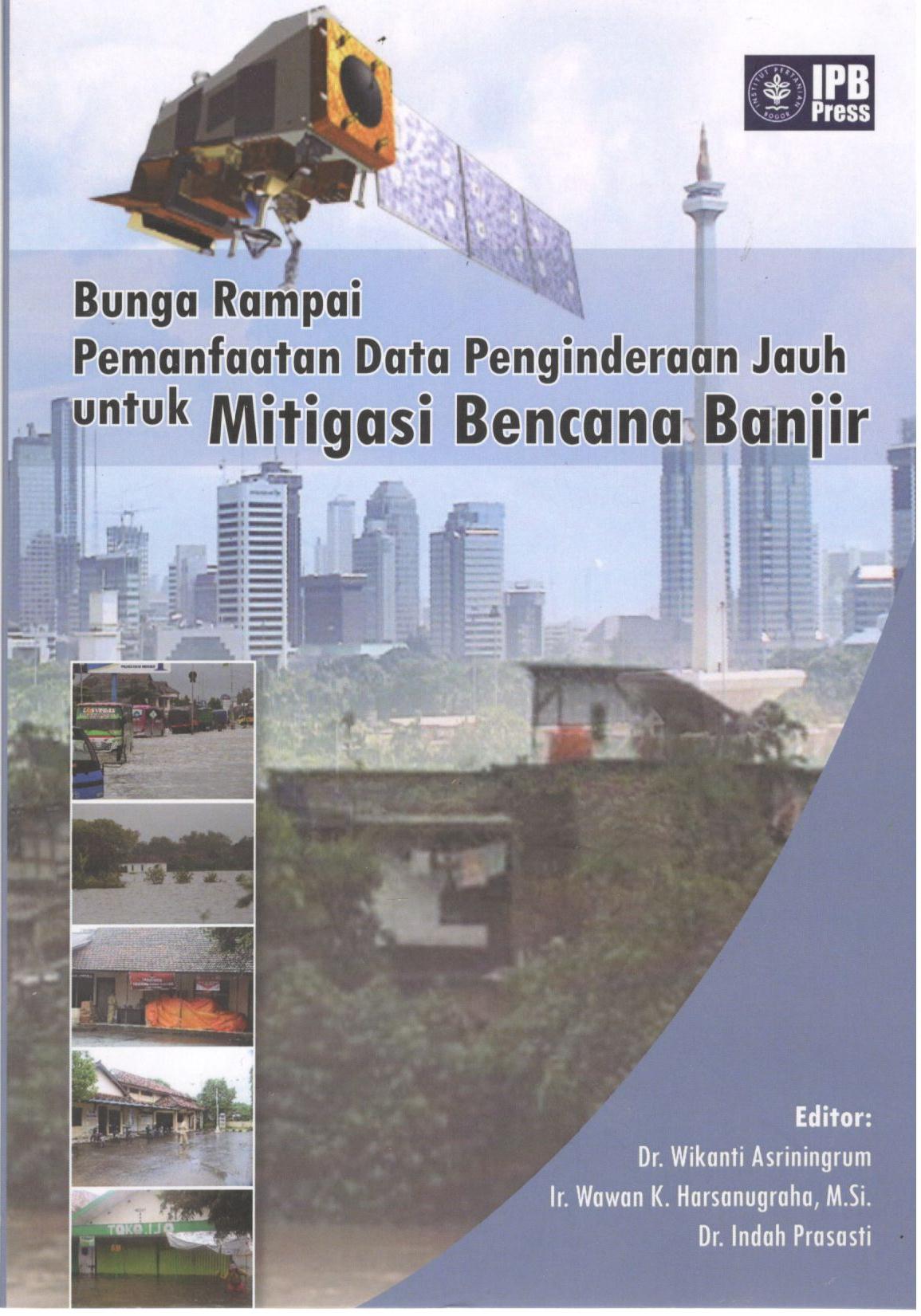 Bunga  Rampai  Pemanfaatan   Data  Penginderaan Jauh  Untuk  Mitigasi  Bencana  Banjir