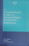The Constitutional Court and Human Rights Protection in Indonesia